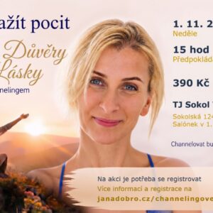 Pojď si zažít pocit bezpečí, důvěry a lásky - povídání s channelingem